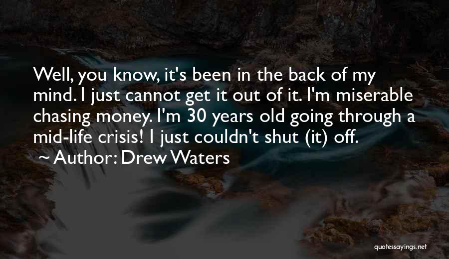Money Chasing Quotes By Drew Waters