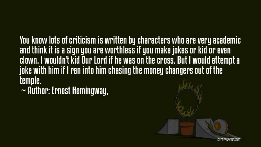 Money Chasing Quotes By Ernest Hemingway,