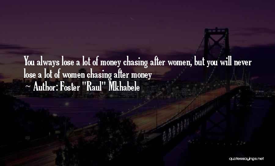Money Chasing Quotes By Foster 
