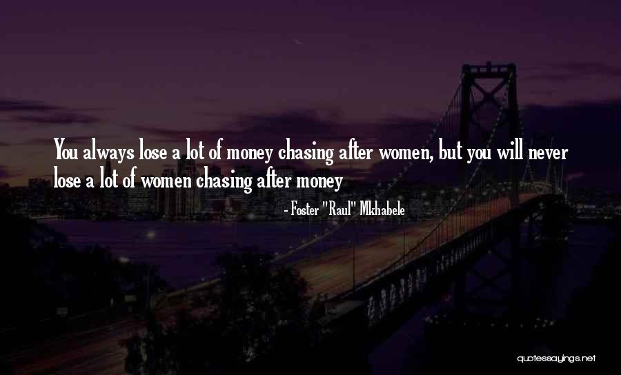 Money Chasing Quotes By Foster 