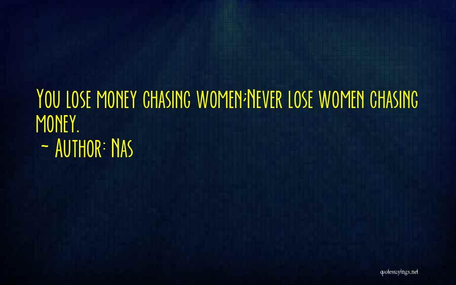Money Chasing Quotes By Nas