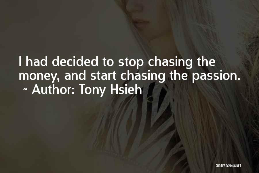 Money Chasing Quotes By Tony Hsieh