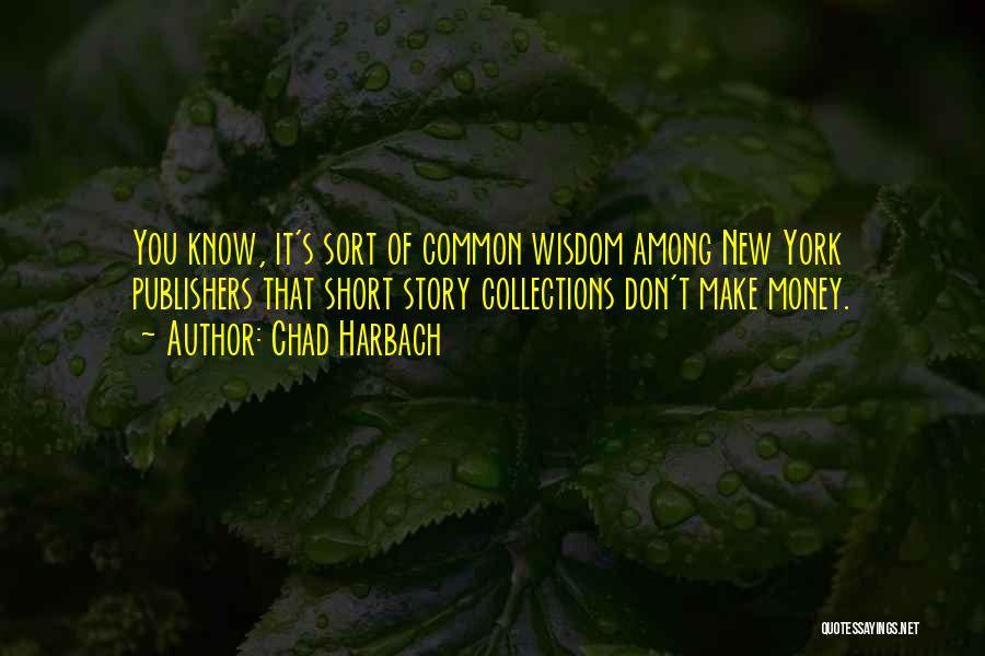 Money Collections Quotes By Chad Harbach