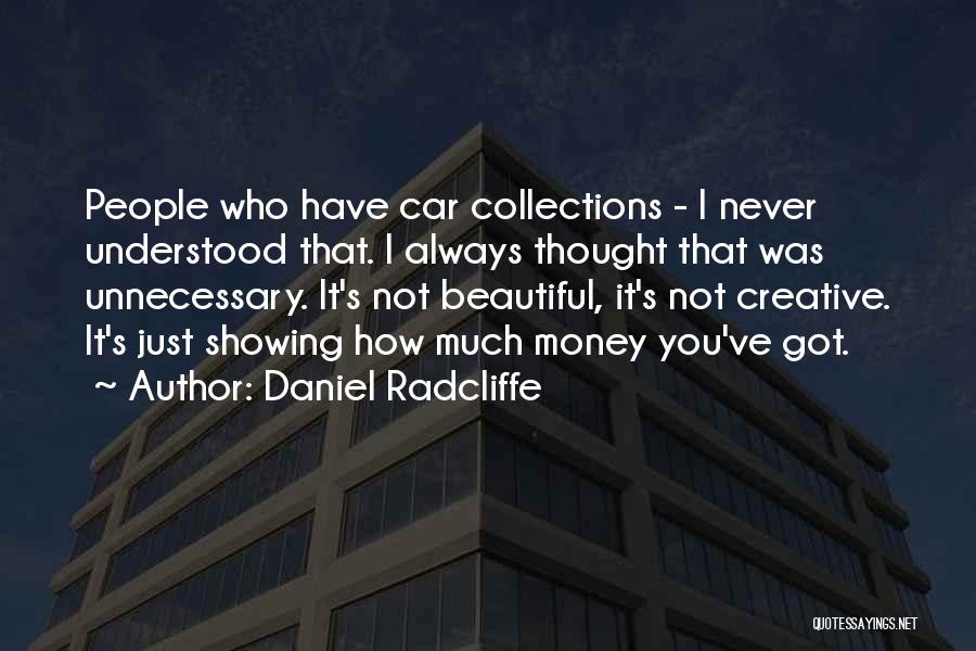 Money Collections Quotes By Daniel Radcliffe