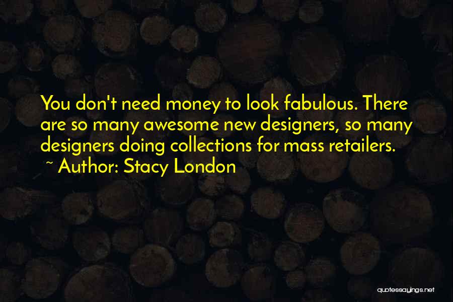 Money Collections Quotes By Stacy London