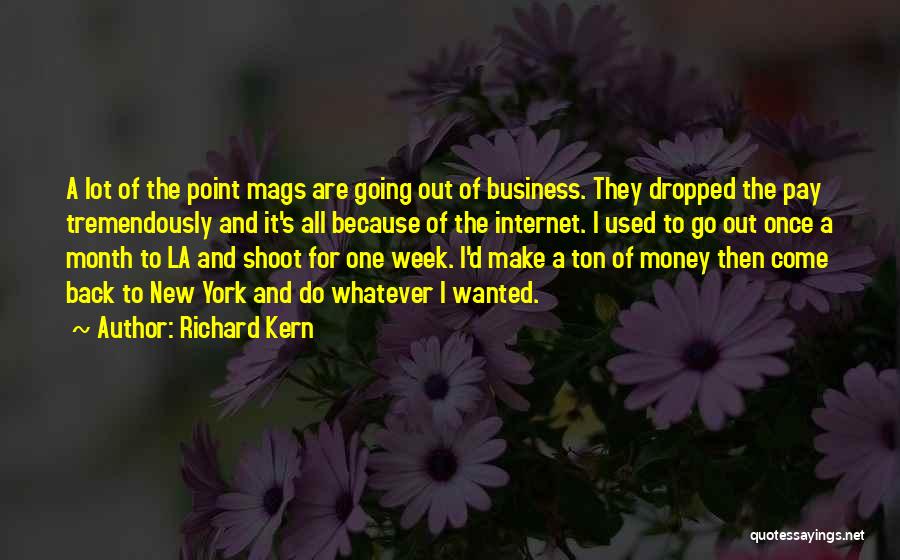 Money Come And Go Quotes By Richard Kern