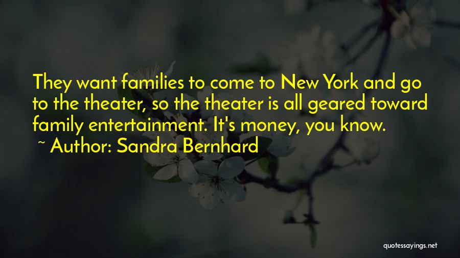 Money Come And Go Quotes By Sandra Bernhard