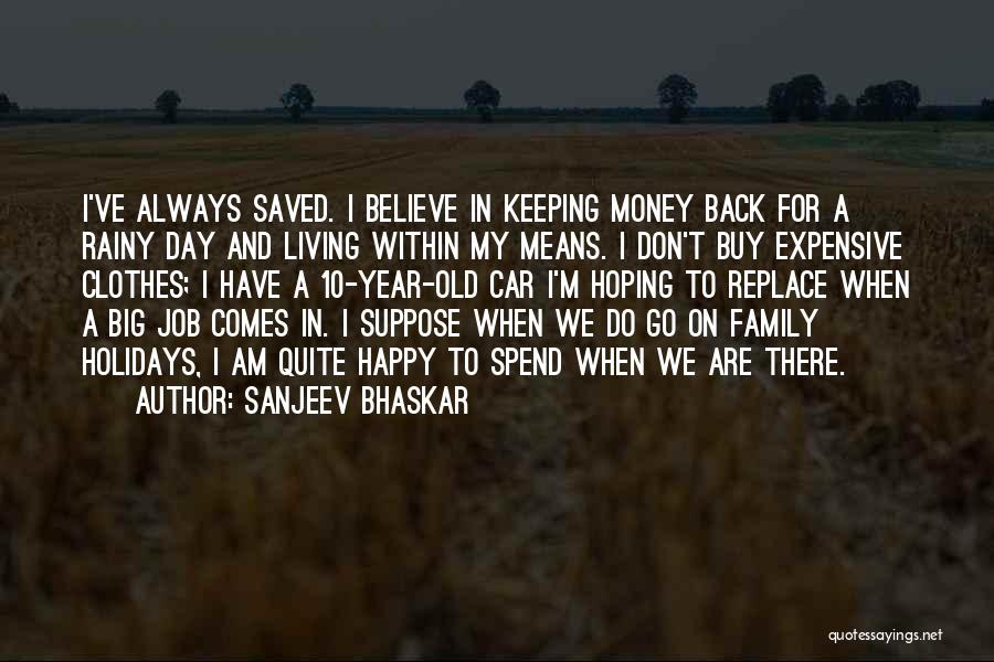 Money Comes And Go Quotes By Sanjeev Bhaskar