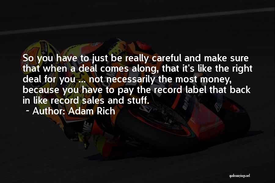 Money Comes Quotes By Adam Rich