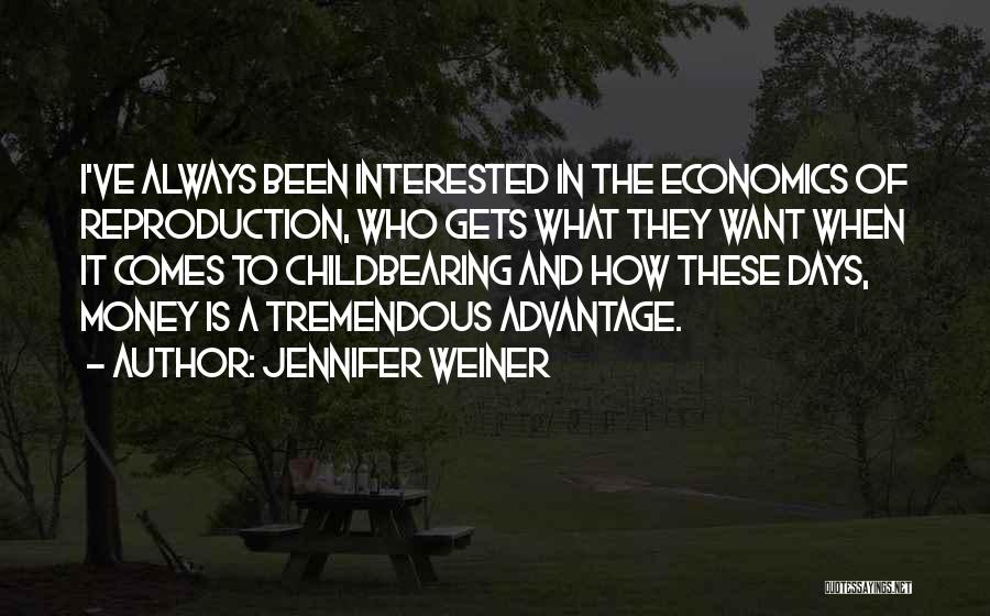 Money Comes Quotes By Jennifer Weiner