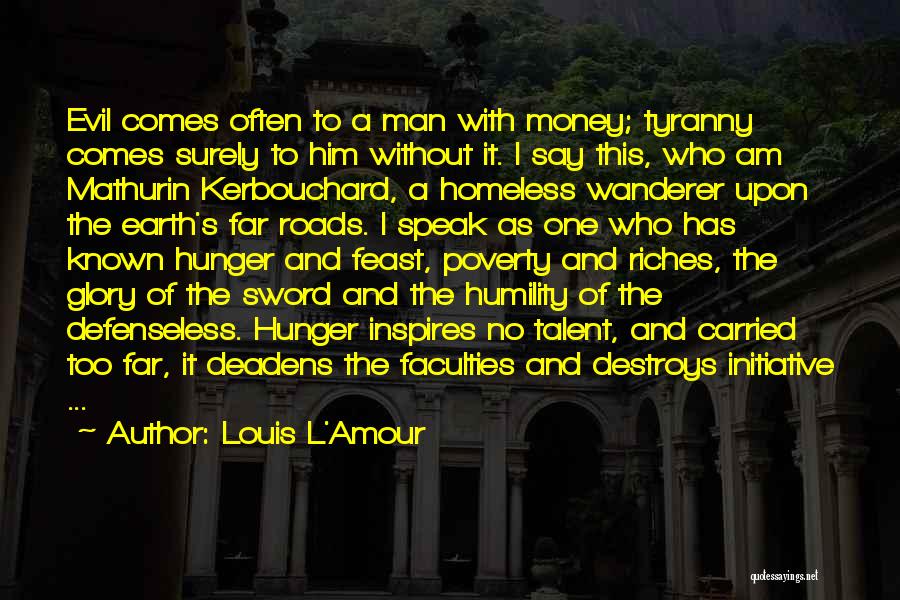 Money Comes Quotes By Louis L'Amour