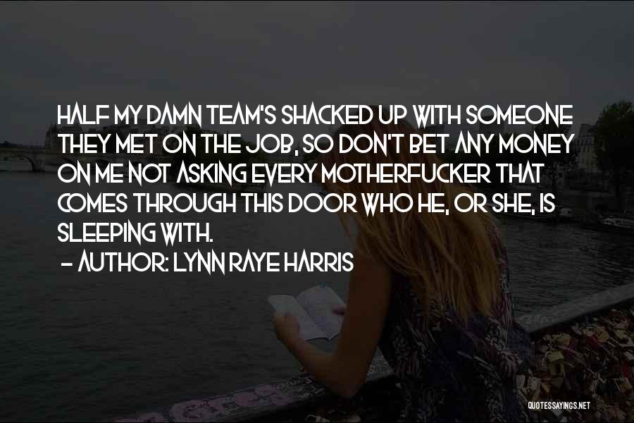 Money Comes Quotes By Lynn Raye Harris