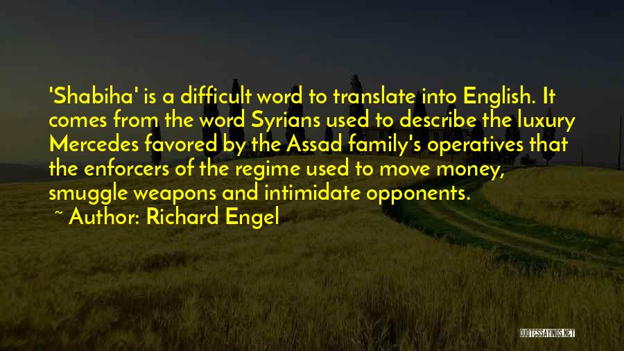 Money Comes Quotes By Richard Engel