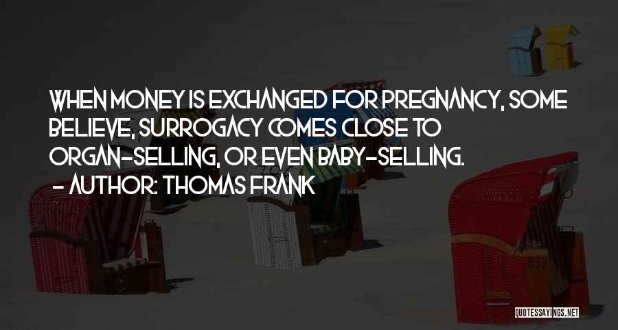Money Comes Quotes By Thomas Frank