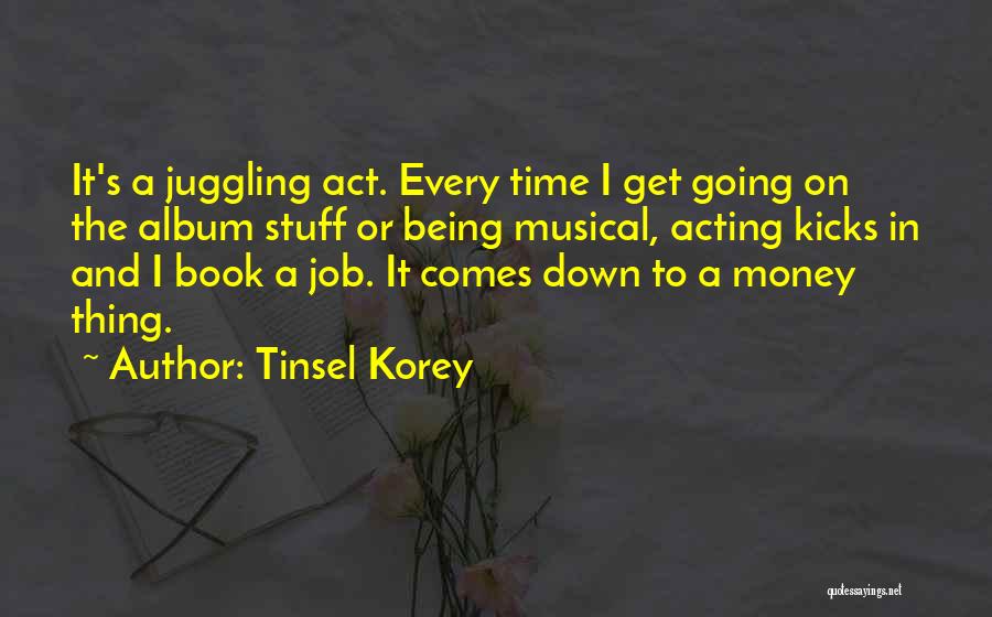 Money Comes Quotes By Tinsel Korey