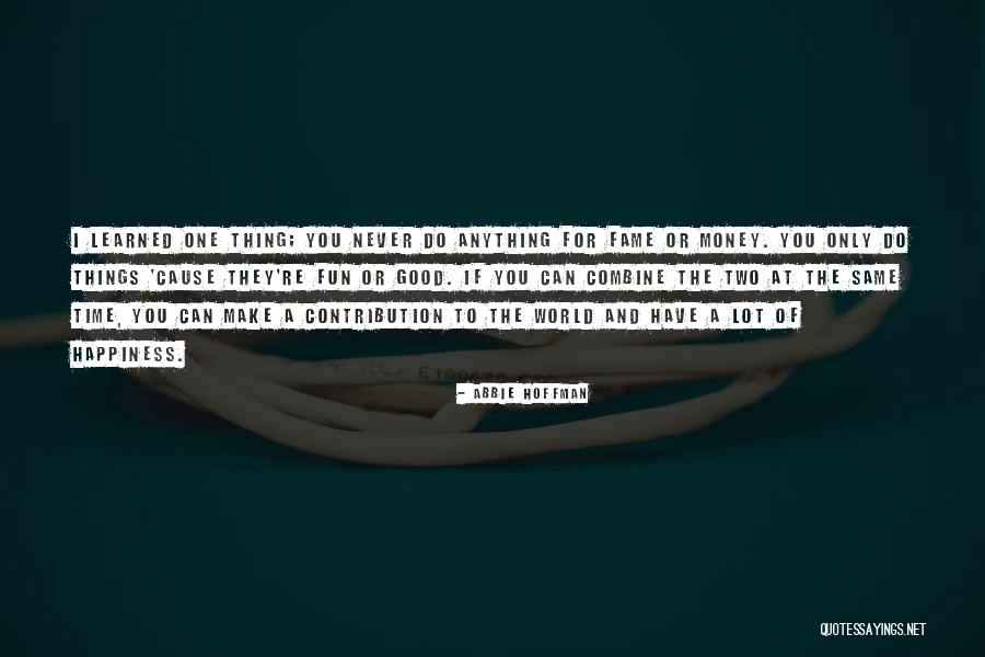 Money Contribution Quotes By Abbie Hoffman Money Contribution Quotes By Abbie Hoffman