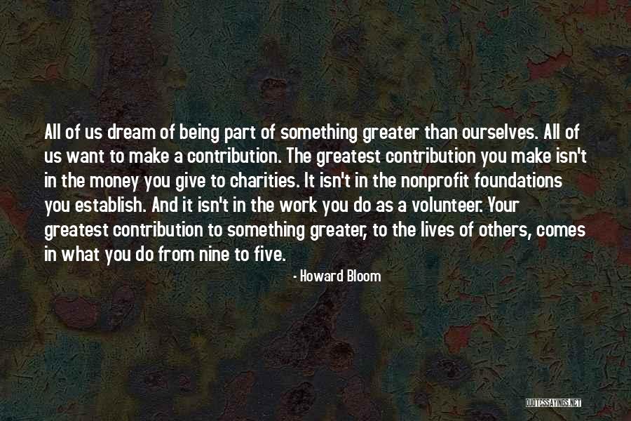 Money Contribution Quotes By Howard Bloom Money Contribution Quotes By Howard Bloom