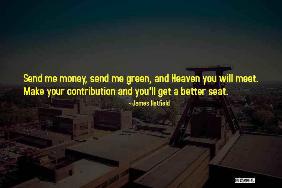 Money Contribution Quotes By James Hetfield Money Contribution Quotes By James Hetfield