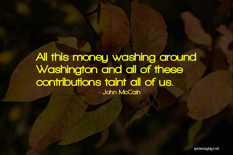 Money Contribution Quotes By John McCain Money Contribution Quotes By John McCain