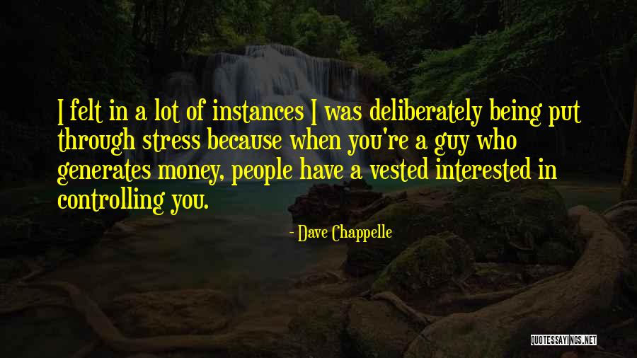 Money Controlling You Quotes By Dave Chappelle