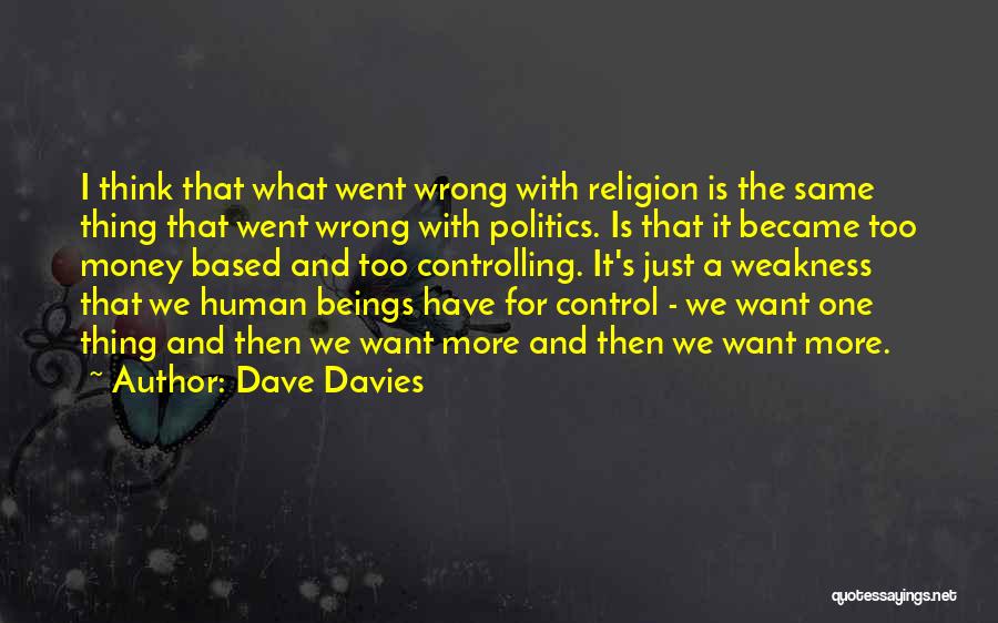 Money Controlling You Quotes By Dave Davies