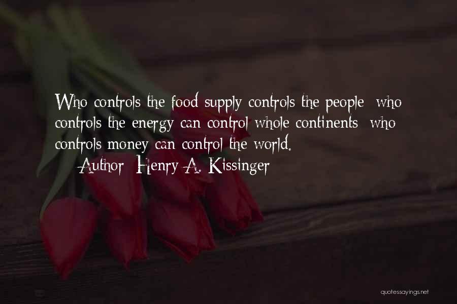 Money Controls Quotes By Henry A. Kissinger