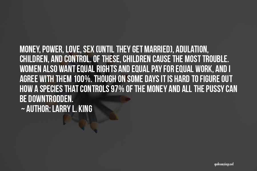 Money Controls Quotes By Larry L. King