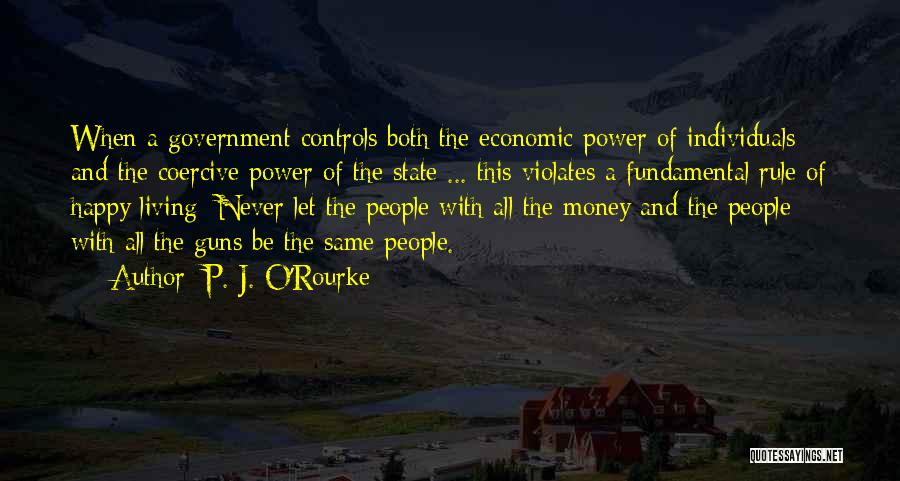 Money Controls Quotes By P. J. O'Rourke