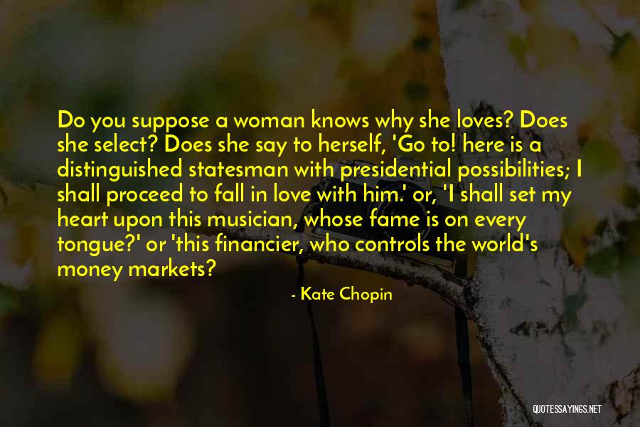 Money Controls The World Quotes By Kate Chopin