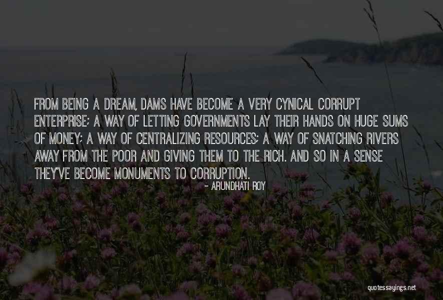 Money Corrupt Quotes By Arundhati Roy