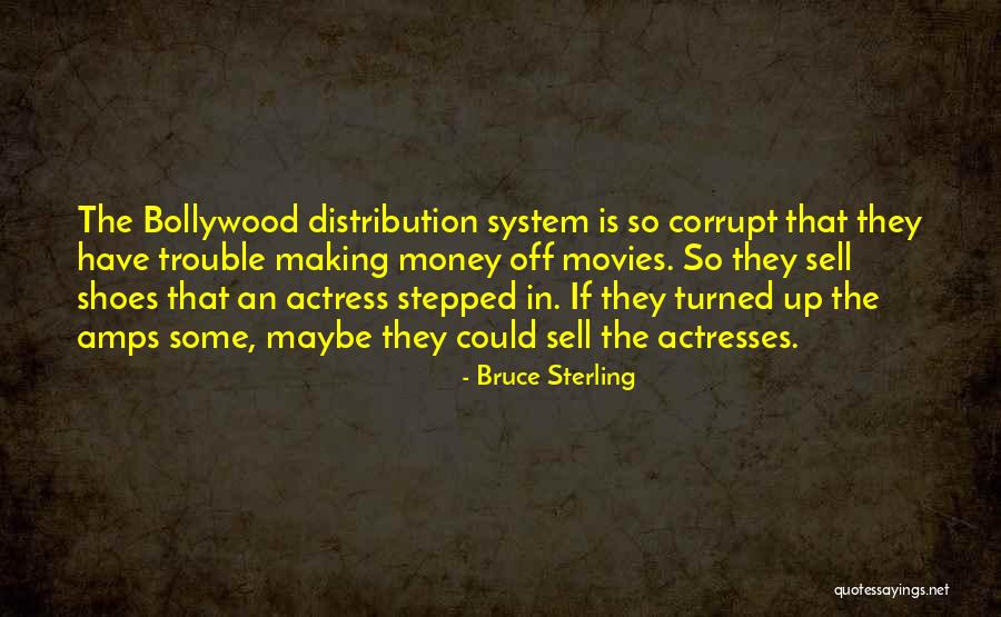 Money Corrupt Quotes By Bruce Sterling