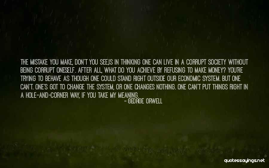 Money Corrupt Quotes By George Orwell Money Corrupt Quotes By George Orwell
