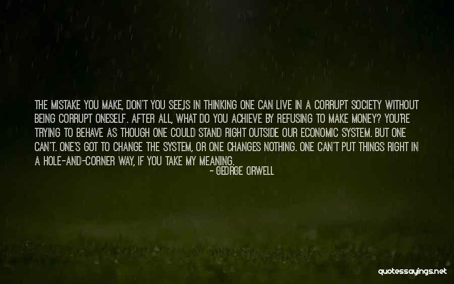 Money Corrupt Quotes By George Orwell