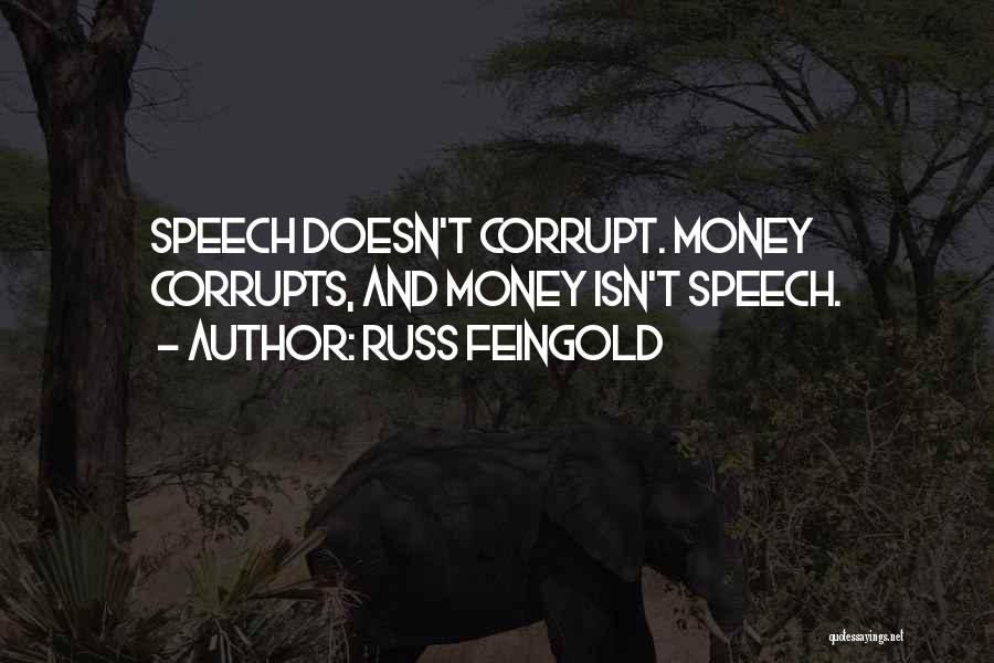 Money Corrupt Quotes By Russ Feingold