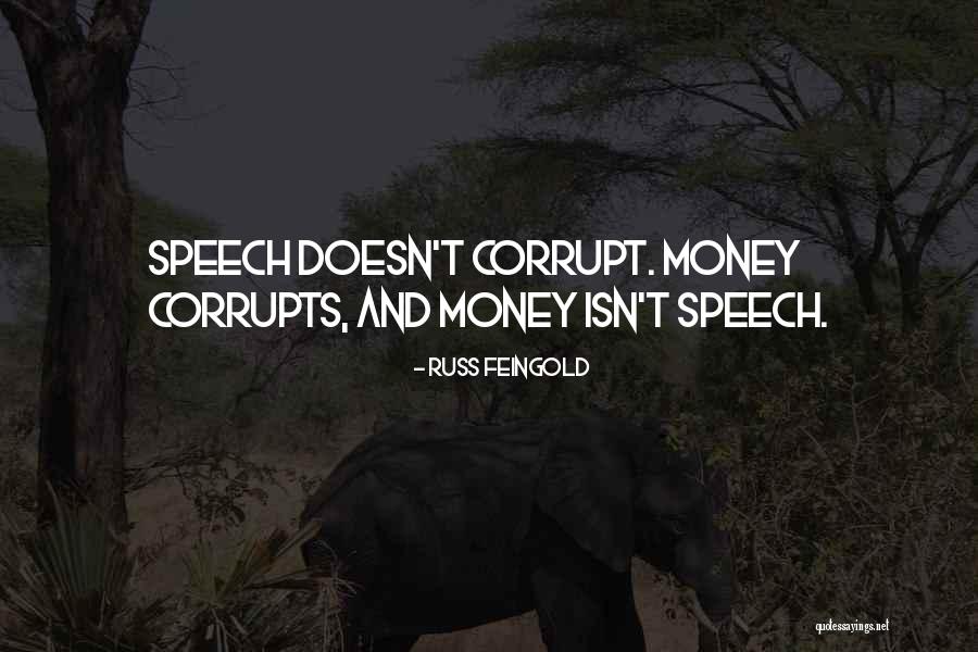 Money Corrupt Quotes By Russ Feingold