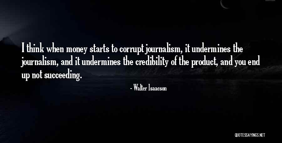 Money Corrupt Quotes By Walter Isaacson