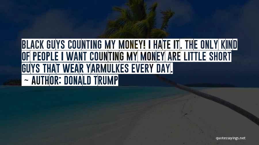 Money Counting Quotes By Donald Trump