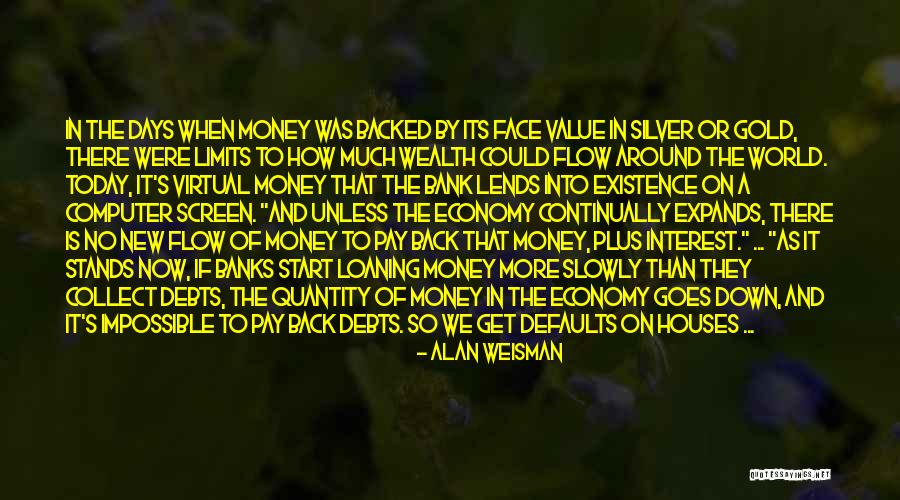 Money Debts Quotes By Alan Weisman Money Debts Quotes By Alan Weisman
