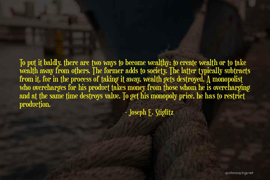 Money Destroys Quotes By Joseph E. Stiglitz