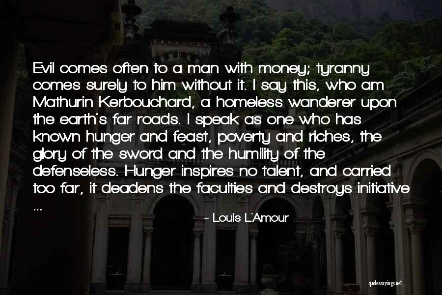 Money Destroys Quotes By Louis L'Amour