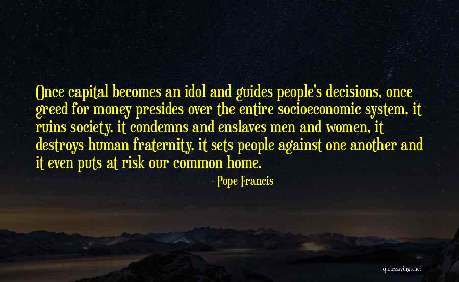 Money Destroys Quotes By Pope Francis