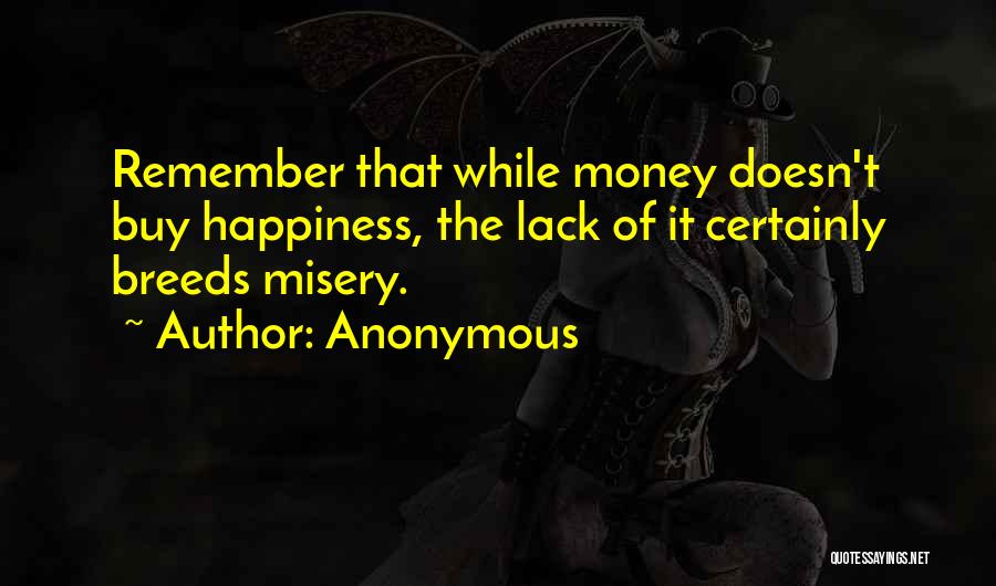 Money Doesn Buy Happiness Quotes By Anonymous