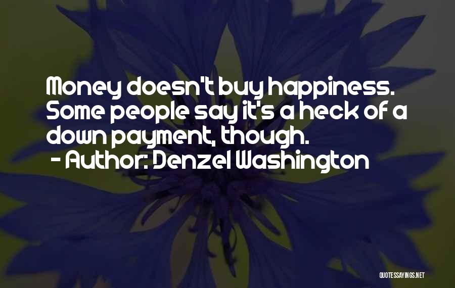 Money Doesn Buy Happiness Quotes By Denzel Washington
