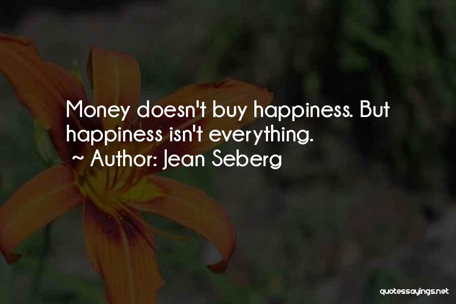 Money Doesn Buy Happiness Quotes By Jean Seberg