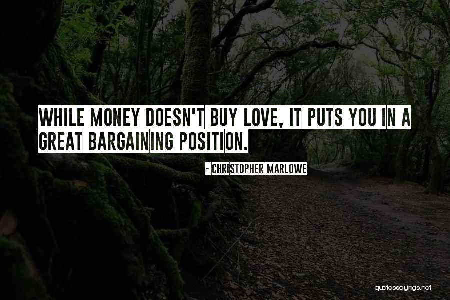 Money Doesn Buy Love Quotes By Christopher Marlowe