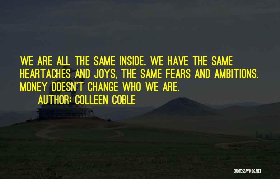 Money Doesn Change You Quotes By Colleen Coble