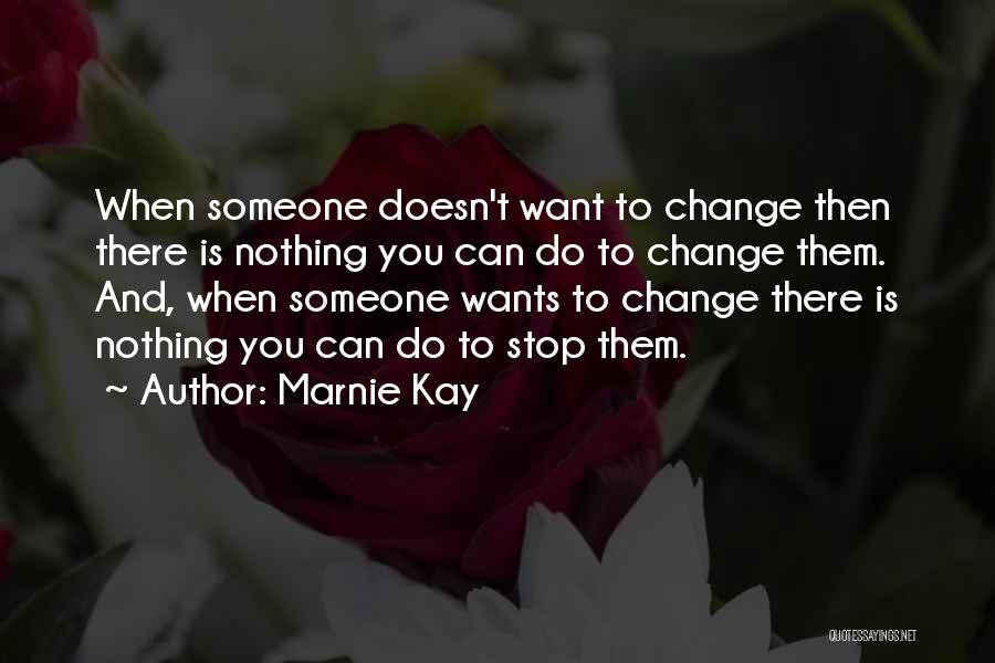 Money Doesn Change You Quotes By Marnie Kay