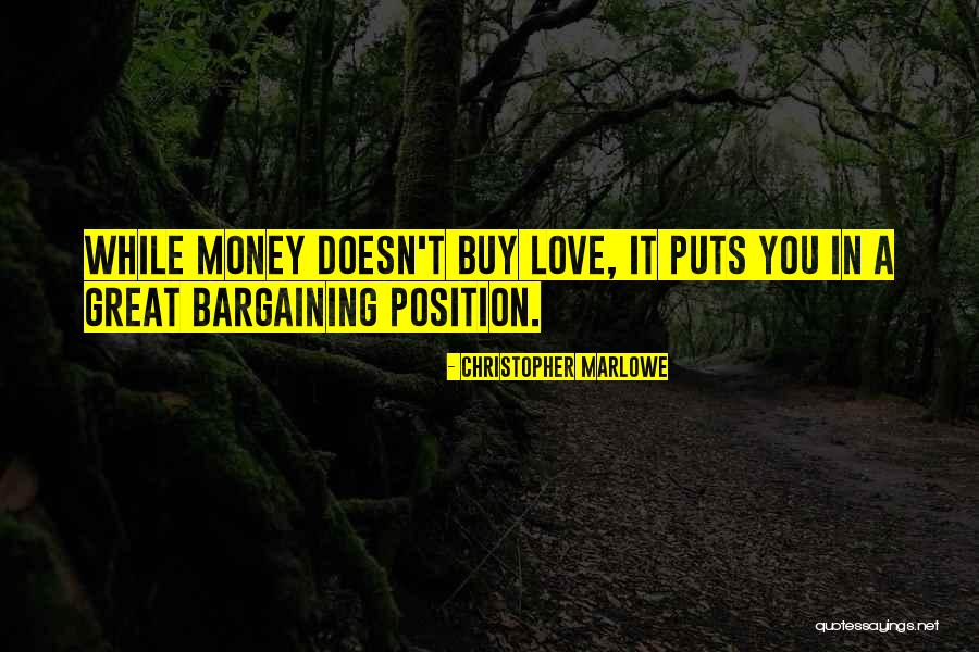 Money Doesn't Buy Love Quotes By Christopher Marlowe