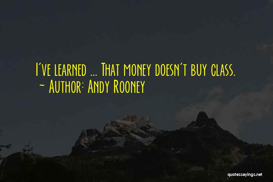 Money Doesn't Buy Quotes By Andy Rooney