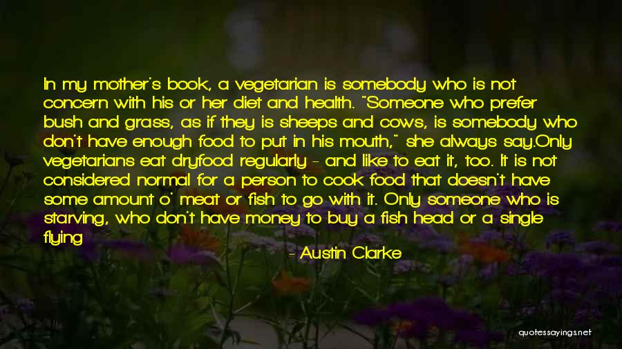 Money Doesn't Buy Quotes By Austin Clarke